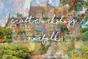 Craft Workshops Norfolk