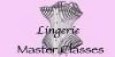 Lingerie Master Classes