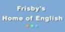 Frisby's Home Of English