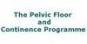 The Pelvic Floor and Continence Programme