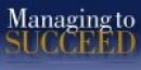 Managing to Succeed